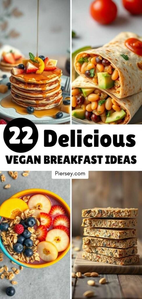 Four vegan breakfast ideas. The text reads "22 Delicious Vegan Breakfast Ideas" and "Piersey.com."