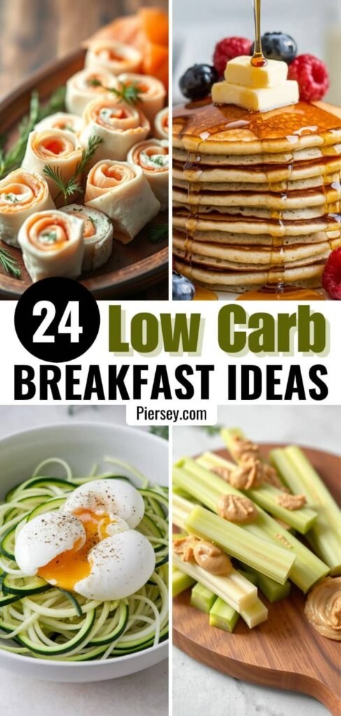 Collage of low carb breakfast dishes: smoked salmon rolls, pancakes with syrup and berries, poached egg on zucchini noodles, celery with peanut butter. Text reads "24 Low Carb Breakfast Ideas."