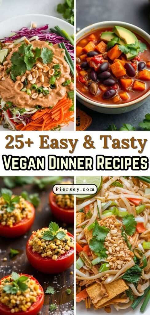 Collage of colorful vegan dishes, featuring a noodle salad, bean stew, stuffed tomatoes, and pad Thai with peanuts. Text: "25+ Easy & Tasty Vegan Dinner Recipes."