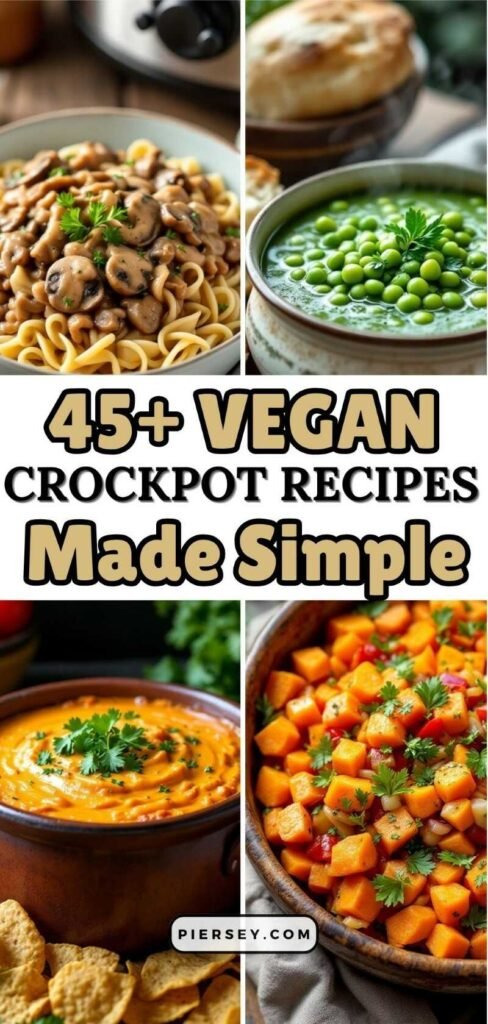 Collage of vegan crockpot dishes: mushroom pasta, green pea soup, sweet potato stew, and pumpkin dip. Text: "45+ Vegan Crockpot Recipes Made Simple."