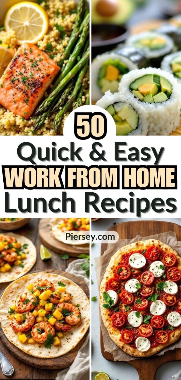 A collage of vibrant food images: salmon with asparagus and lemon, avocado sushi rolls, shrimp tacos with mango, and a tomato mozzarella pizza. Text reads "50 Quick & Easy Work From Home Lunch Recipes."