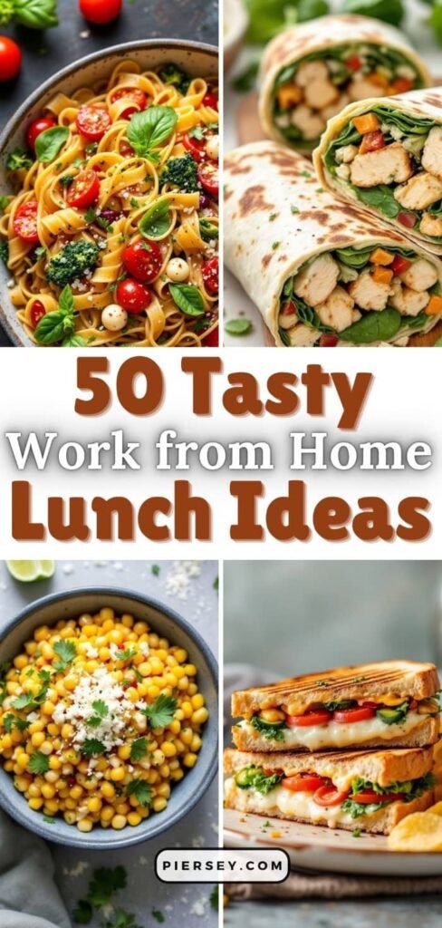 Collage of tasty lunch ideas: pasta with tomatoes and basil, chicken wrap, corn salad with herbs, and a grilled cheese sandwich. Text reads, "50 Tasty Work from Home Lunch Ideas."