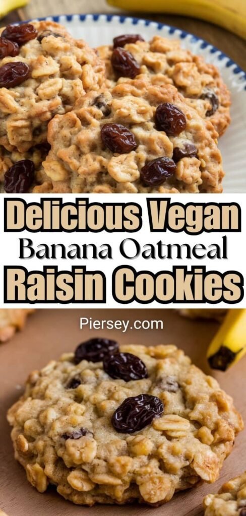 Alt text: "Close-up of vegan banana oatmeal raisin cookies on a plate, displaying their chewy texture. Text overlay reads 'Delicious Vegan Banana Oatmeal Raisin Cookies.' A ripe banana is in the background, and 'Piersey.com' is shown below."