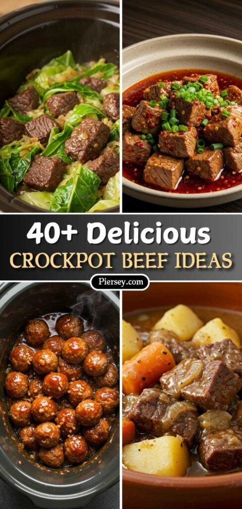 Collage of four crockpot beef dishes: beef with cabbage, beef in spicy sauce, glazed meatballs, and beef stew with carrots and potatoes. Text overlay: "40+ Delicious Crockpot Beef Ideas".