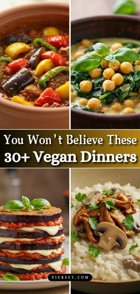 Collage of colorful vegan dishes: ratatouille, chickpea stew, eggplant stack, and mushroom risotto. Caption reads "You Won't Believe These 30+ Vegan Dinners."