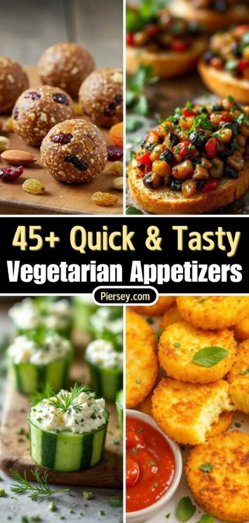 Collage of colorful vegetarian appetizers: energy bites, bruschetta, cucumber cups, and crispy rounds with sauce. Text: "45+ Quick & Tasty Vegetarian Appetizers".