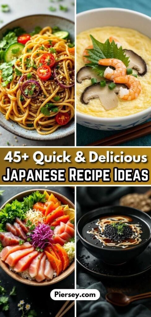 Collage of four Japanese dishes: noodle salad, shrimp omelette, sashimi bowl, and black sesame dessert. Text reads "45+ Quick & Delicious Japanese Recipe Ideas."