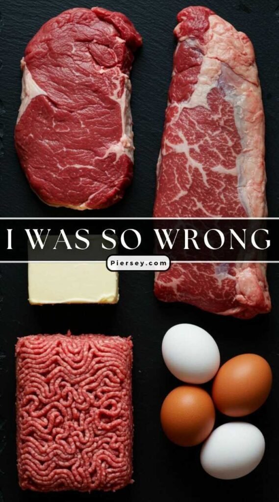 Raw steaks, ground beef, butter, and eggs on a black surface. Text reads "I Was So Wrong," suggesting a change of opinion. Mood: Reflective.